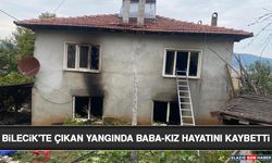 Bilecik'te Çıkan Yangında Baba-Kız Hayatını Kaybetti