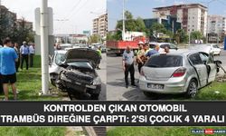 Kontrolden Çıkan Otomobil Trambüs Direğine Çarptı: 2'si Çocuk 4 Yaralı