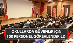 Okullarda Güvenlik İçin 100 Personel Görevlendirildi