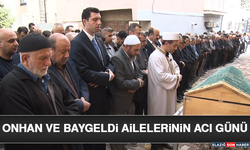 Onhan ve Baygeldi Ailelerinin Acı Günü