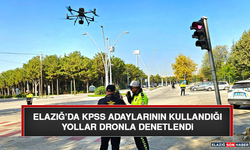 Elazığ’da KPSS Adaylarının Kullandığı Yollar Dronla Denetlendi
