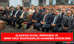 Elazığ’da “Dijital Bürokrasi ve Yapay Zekâ Okuryazarlığı Akademisi” Düzenlendi