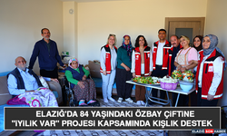 Elazığ'da 84 Yaşındaki Özbay Çiftine "İyilik Var" Projesi Kapsamında Kışlık Destek