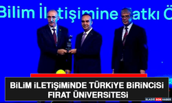 Bilim İletişiminde Türkiye Birincisi Fırat Üniversitesi