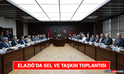 Elazığ’da Sel ve Taşkın Toplantısı