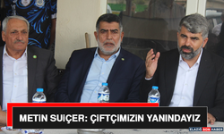 Metin Suiçer: Çiftçimizin Yanındayız