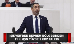 Işıkver’den Deprem Bölgesindeki 11 İl İçin Yüzde 1 KDV Talebi