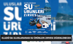 Elazığ’da Uluslararası Su Ürünleri Zirvesi Düzenlenecek