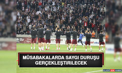 Müsabakalarda Saygı Duruşu Gerçekleştirilecek