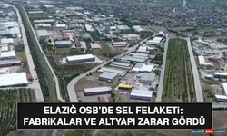 Elazığ OSB’de Sel Felaketi: Fabrikalar ve Altyapı Zarar Gördü