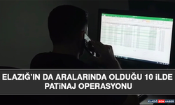 Elazığ’ın da Aralarında Olduğu 10 İlde Patinaj Operasyonu