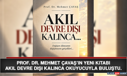 Prof. Dr. Mehmet Çavaş’ın Yeni Kitabı “Akıl Devre Dışı Kalınca” Okuyucuyla Buluştu.