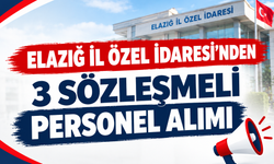 Elazığ İl Özel İdaresi 3 Sözleşmeli Personel Alacak!
