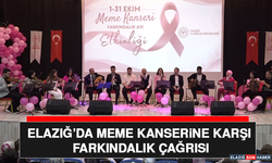 Elazığ’da Meme Kanserine Karşı Farkındalık Çağrısı