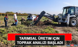 Tarımsal Üretim İçin Toprak Analizi Başladı