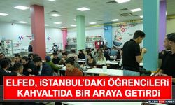 ELFED, İstanbul’daki Öğrencileri Kahvaltıda Bir Araya Getirdi