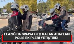 Elazığ'da Sınava Geç Kalan Adayları Polis Ekipleri Yetiştirdi