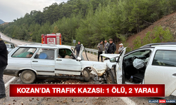 Kozan’da Trafik Kazası: 1 Ölü, 2 Yaralı