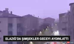 Elazığ'da Şimşekler Geceyi Aydınlattı