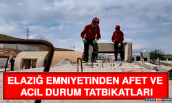 Elazığ Emniyetinden Afet ve Acil Durum Tatbikatları