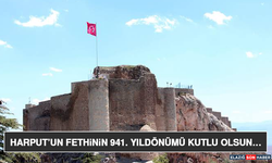 Harput’un Fethinin 941. Yıldönümü Kutlu Olsun…