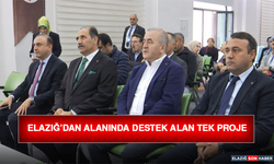 Elazığ’dan Alanında Destek Alan Tek Proje