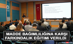 Madde Bağımlılığına Karşı Farkındalık Eğitimi Verildi
