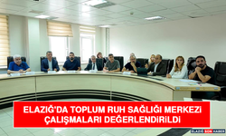 Elazığ'da Toplum Ruh Sağlığı Merkezi Çalışmaları Değerlendirildi