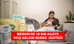 Mersin’de 18 Bin Aileye ‘Hoş Geldin Bebek’ Desteği