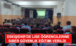 Eskişehir'de Lise Öğrencilerine Siber Güvenlik Eğitimi Verildi