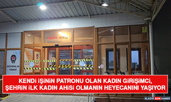 Kendi İşinin Patronu Olan Kadın Girişimci, Şehrin İlk Kadın Ahisi Olmanın Heyecanını Yaşıyor