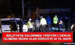 Malatya'da Kaldırımda Yürüyen 2 Gencin Ölümüne Neden Olan Sürücüye 40 Yıl Hapis