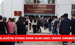 Elazığ'da Evrakı Eksik Olan Aday, Sınava Giremedi