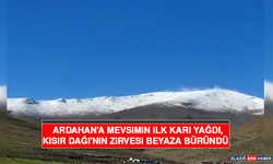 Ardahan'a Mevsimin İlk Karı Yağdı, Kısır Dağı'nın Zirvesi Beyaza Büründü