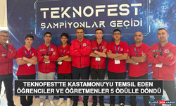 Teknofest'te Kastamonu'yu Temsil Eden Öğrenciler ve Öğretmenler 5 Ödülle Döndü