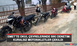 Emet’te Okul Çevrelerinde Sıkı Denetim: Kuralsız Motosikletler Çekildi