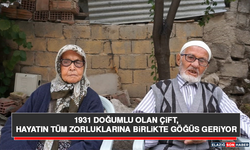 1931 Doğumlu Olan Çift, Hayatın Tüm Zorluklarına Birlikte Göğüs Geriyor