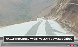 Malatya'da Dolu Yağışı Yolları Beyaza Bürüdü