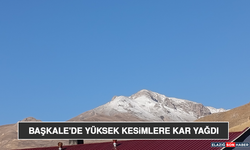 Başkale'de Yüksek Kesimlere Kar Yağdı