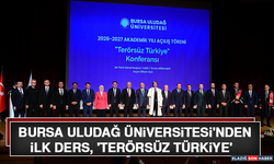 Bursa Uludağ Üniversitesi'nden İlk Ders, 'Terörsüz Türkiye'