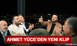 Ahmet Yüce’den Yeni Klip
