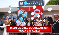 Didim’de Özel Çocuklar İçin 'Mola Evi' Açıldı