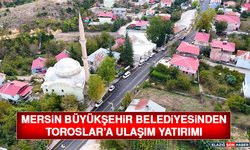 Mersin Büyükşehir Belediyesinden Toroslar’a Ulaşım Yatırımı