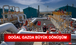Doğal Gazda Büyük Dönüşüm