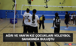 Ağrı ve Van’ın Kız Çocukları Voleybol Sahasında Buluştu