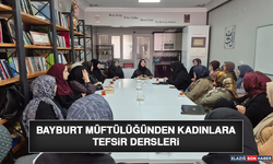 Bayburt Müftülüğünden Kadınlara Tefsir Dersleri
