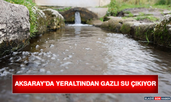 Aksaray'da Yeraltından Gazlı Su Çıkıyor
