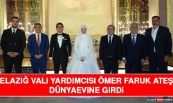 Elazığ Vali Yardımcısı Ömer Faruk Ateş Dünyaevine Girdi
