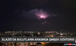 Elazığ’da Bulutların Arasında Şimşek Gösterisi
