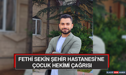 Fethi Sekin Şehir Hastanesi’ne Çocuk Hekimi Çağrısı